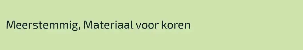 Meerstemmig, Materiaal voor koren